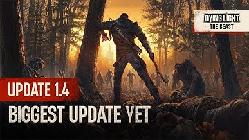 Dying Light: The Beast - Update 1.4