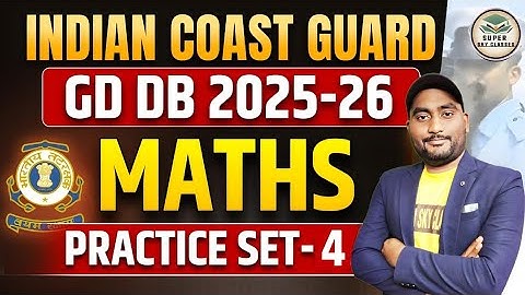 Coast Guard Navik GD/ DB MATHS (गणित ) 2025| Coast Guard Navik GD/DB MATHS PRACTICE SET  2025