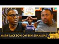 Mark Jackson sounds off on how he would handle the Ben Simmons situation in Philadelphia