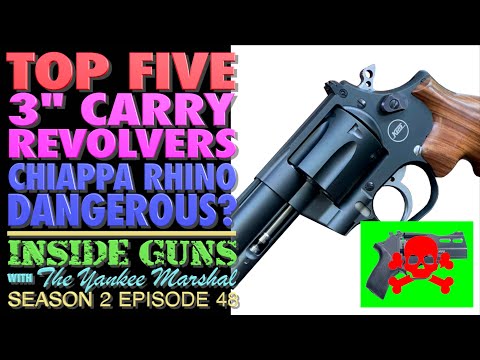 TOP FIVE 3" Carry Revolvers!?!..Are Chiappa Rhino Dangerous to Shoot? (INSIDE GUNS w/TYM S2:E48)