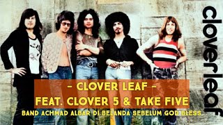 CLOVER LEAF - Feat. Clover 5 & Take Five, Band Achmad Albar di Belanda sebelum GOD BLESS