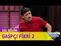 Gaspçı Fikri 2 303 Bölüm Güldür Güldür Show 
