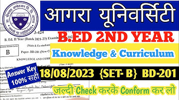 BD-201 Knowledge & Curriculum Answer Key 18/08/2023|| Agra University|| B.Ed  2nd year exam