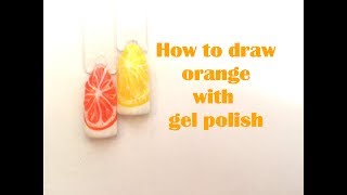 How to draw orange with gel polish
