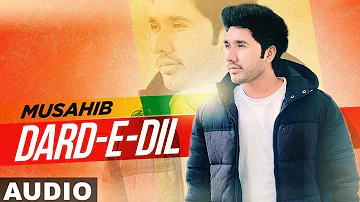 Dard-E-Dil (Audio Remix) | Musahib Ft Sukhe Muzical Doctorz | DJ Anuraag Naiding | New Songs 2019