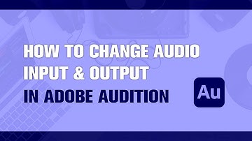 How to Change Audio Input (Mic) and Output (Headphones) in Adobe Audition
