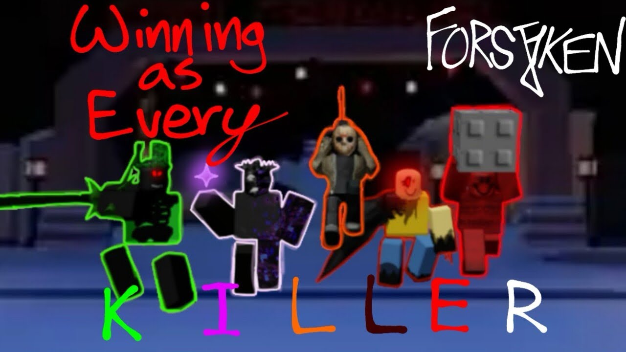 WINNING AS EVERY KILLER IN ROBLOX FORSAKEN - YouTube