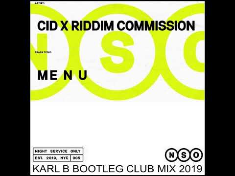 CID & Riddim Commission - ME N U ( Karl B Bootleg Club Mix )