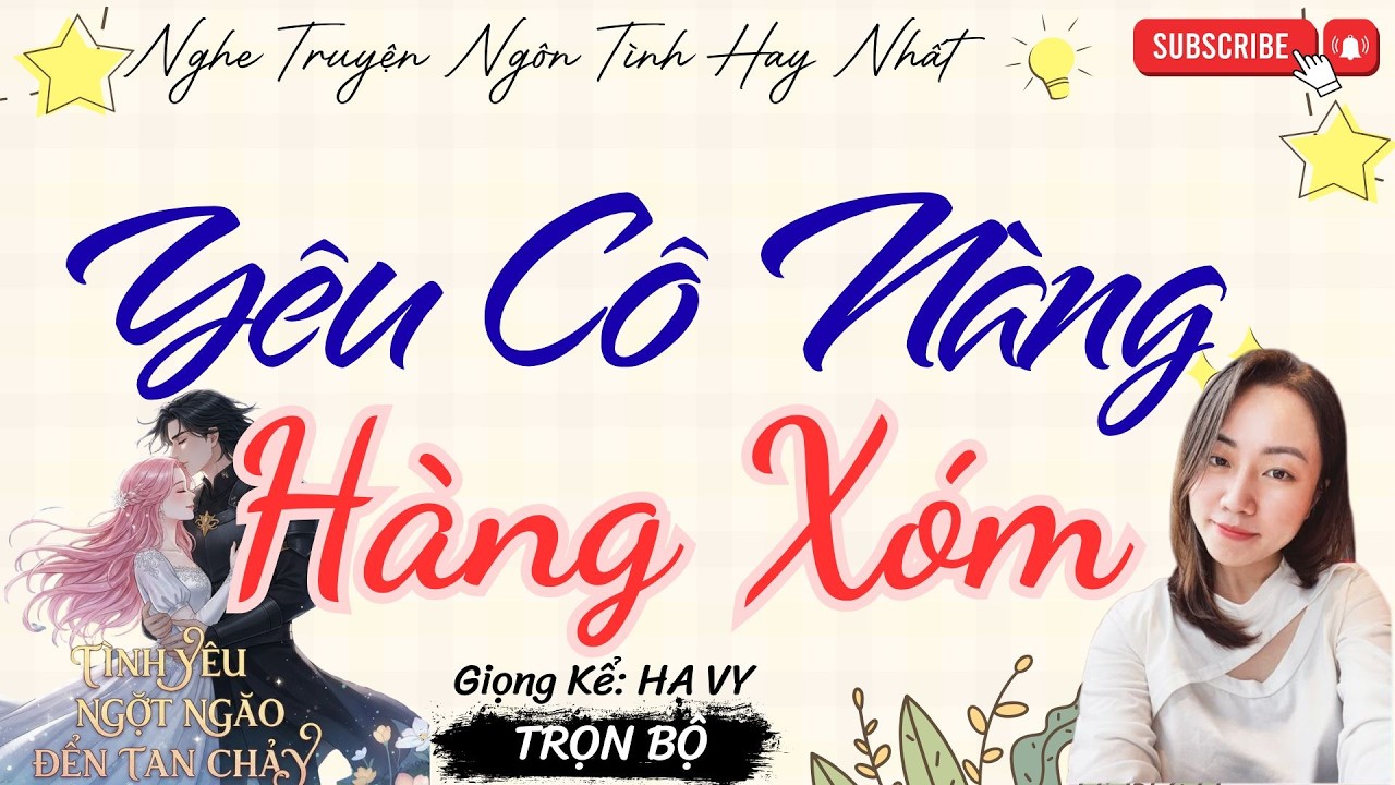 TRUYỆN TÌNH YÊU NGỌT NGÀO: YÊU CÔ NÀNG HÀNG XÓM | TRUYỆN NGÔN TÌNH HAY NHẤT