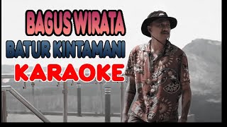 BAGUS WIRATA - BATUR KINTAMANI | KARAOKE POP BALI