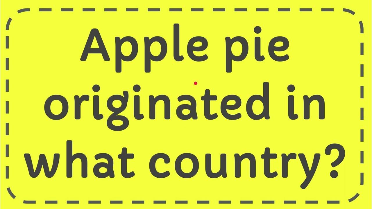 Apple Pie Originated In What Country Answer YouTube apple-pie-originated-in-what-country-answer-youtube