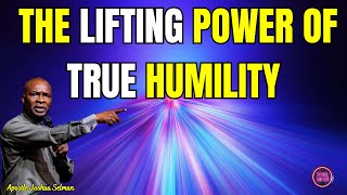 THE LIFTING POWER OF TRUE HUMILITY || APOSTLE JOSHUA SELMAN ||#revivaltimehub #apostlejoshuaselman