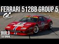 Gran Turismo 7 | Ferrari 512 BB Group 5 Silhouette Build Tutorial | Special Projects