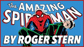 Roger Stern&#39;s SPIDER-MAN: Unstoppable Highs &amp; Unfinished Business