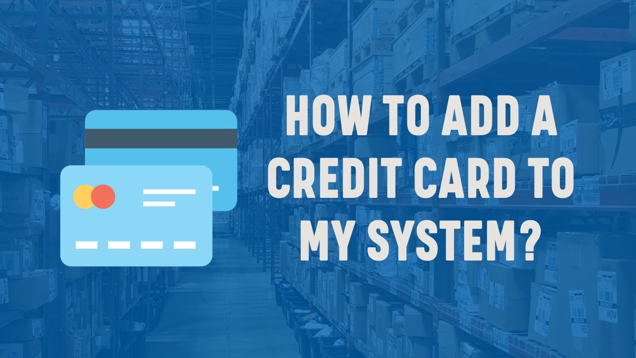 How to Add a Credit Card to System? - YouTube