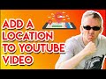 How to Add Location to a YouTube Video 🗺 Up to Date!