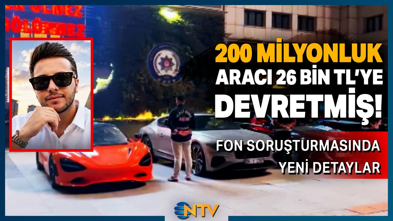 Son Dakika Fon Soruşturmasında Muhammed Yarız ın 4 Lüks Aracına El Koyuldu NTV
