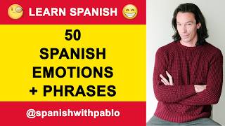 Spanish lesson: 50 Emotions / Feelings in Spanish tutorial. Learn Spanish with Pablo.