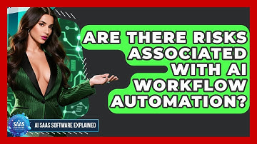 Are There Risks Associated With AI Workflow Automation? | AI SaaS Software Explained News