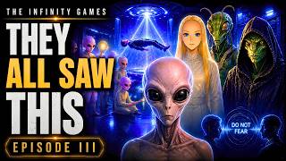 THE INFINITY GAMES | EP. III: They All Saw The Same Beings