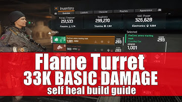 FLAME TURRET 33K BASIC DAMAGE | Self Heal Build Guide | The Division 1.8.3