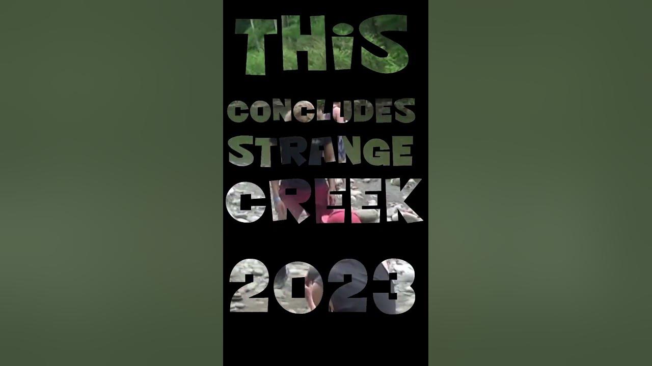 Strange Creek 2023 Conclude Text YouTube