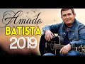 AS MELHORES MÚSICAS DE AMADO BATISTA - TOP MÚSICAS ESPECIAL AMADO BATISTA