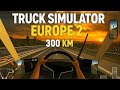 Truck Simulator Europe 2 || 300 KM Drive || EPISODE 2