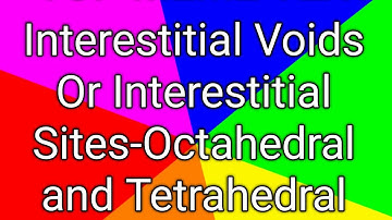 #Interstitial Voids Or Interestitial Sites-Octahedral and Tetrahedral Voids #Unit-1 Solid State 