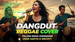 Kumpulan Lagu Dangdut Reggae Slow  Enak Buat Teman Malam
