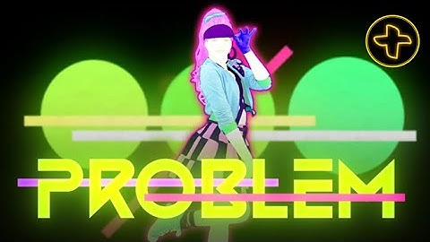 Just Dance+ | Problem - Ariana Grande ft. Iggy Azalea & Big Sean | Gameplay