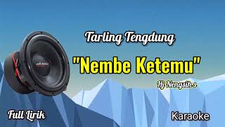 NEMBE KETEMU (Hj Ningsih s) Karaoke Tarling Tengdung