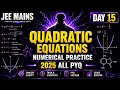 JEE Mains Quadratic Equations || 2025 ALL PYQ Discussion || Day 15 ||