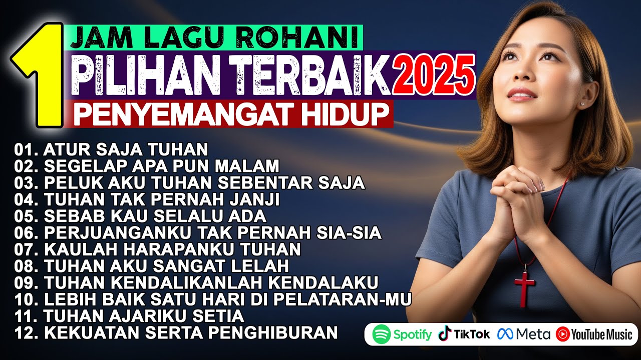 Atur Saja Tuhan – Album Lagu Rohani Kristen 1 Jam | Kumpulan Lagu Penyemangat Hidup