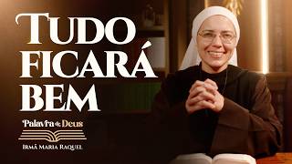 Tudo ficará bem (Mt 13,18-23) Palavra de Deus | Irmã Maria Raquel 24/07