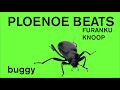 Buggy  furanku ft knoop  ploenoe records
