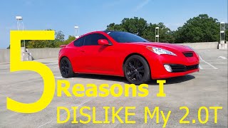 5 Reasons I HATE My Hyundai Genesis Coupe 2.0T!