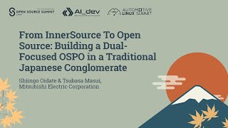 From InnerSource To Open Source: Building a Dual-Focused OSPO in a Tradition... S. Oidate & T. Masui