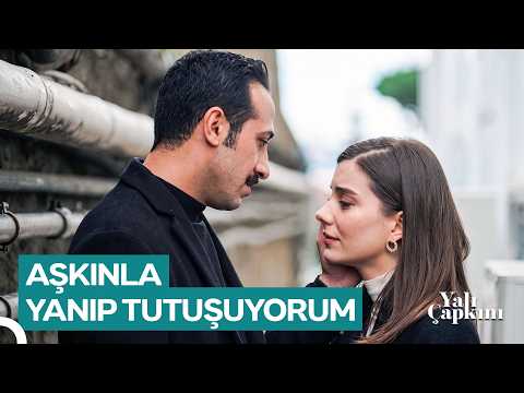 Aşk İmkansızı Mümkün Kılmaktır | Yalı Çapkını