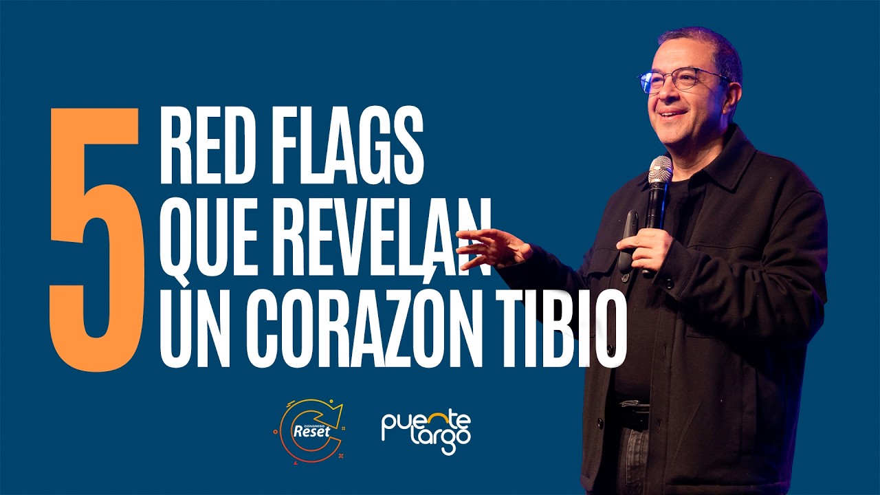 5 RED FLASGS QUE REVELAN UN CORAZÓN TIBIO | SERIE:RESET I | ⁨Pastor ⁨@LuisHBeltran⁩