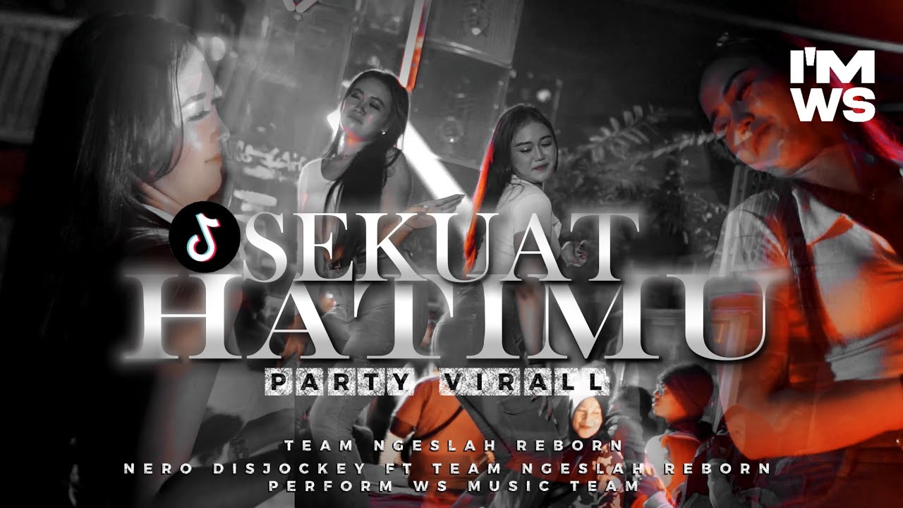DJ SEKUAT HATIMU PARTYY STYLE JUNGLEDUTCH VIRALL | WS MUSIC FT TEAM NGESLAH 