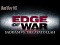 Edge of War | Saddam vs. The Ayatollah