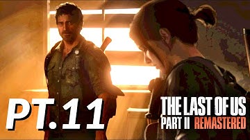 The Last of Us Part II Remastered PT.11 - Finding Strings, Gameplay Walkthrough, PS5, No Commentary