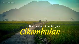 Pemandangan Alam di DESA ini Bak Lukisan Nyata | Desa Cikembulan Garut 2023