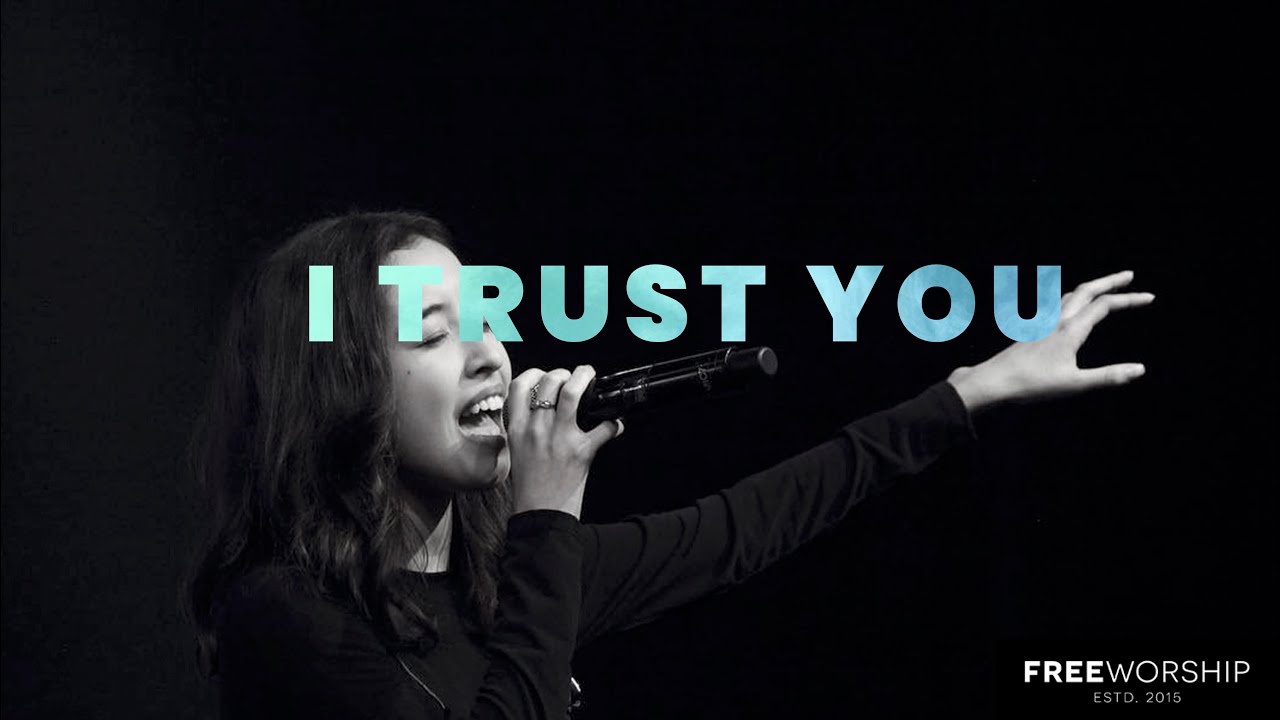 I Trust You | Free Worship (Feat. Culture)