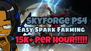 Skyforge PS4 - Spark Farming 15k+ An Hour! Easy Method!