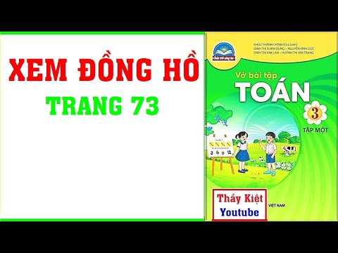Video VỞ BÀI TẬP TOÁN LỚP 3 - XEM ĐỒNG HỒ - Trang 73 - Chân... - YouTube