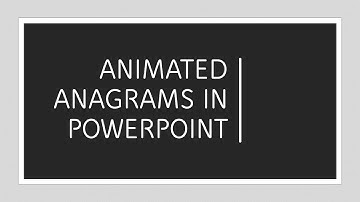 Animated Anagrams in PowerPoint