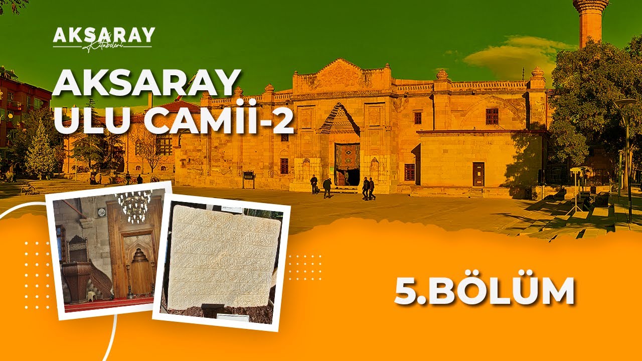 Aksaray Kitabeleri- Aksaray Ulu Camii 2 Müzede Bulunan ve Günümüze Ulaşamayan Kitabeler