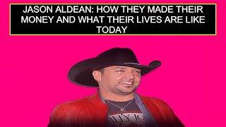 Jason Aldean How They Made Their Money And What Their Lives Are Like Today